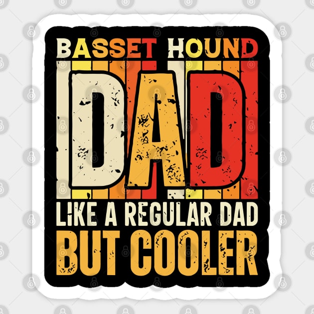 basset hound Dad Like a Regular Dad but Cooler Design for Fathers day Sticker by rhazi mode plagget